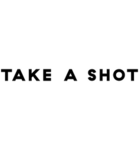 TAKE A SHOT