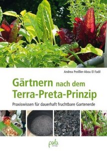 Gärtnern nach dem Terra-Preta-Prinzip - Preißler-Abou El Fadil, Andrea