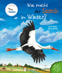 Was macht der Storch im Winter Bilderbuch ab 4 - Neunmalklug Verlag
