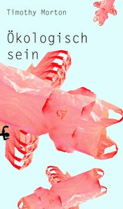 Ökologisch sein - Matthes & Seitz Verlag