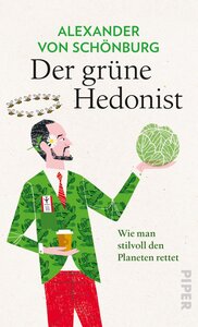 Der grüne Hedonist - Piper Verlag