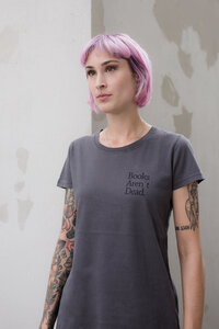 Frauen T-Shirt Books Aren´t Dead aus Biobaumwolle Made in Portugal dunkelgrau - ilovemixtapes