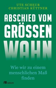 Abschied vom Größenwahn - OEKOM Verlag