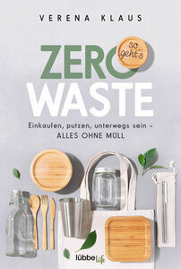 Zero Waste - so geht's - Lübbe Life