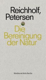 Die Bereinigung der Natur - Matthes & Seitz Verlag
