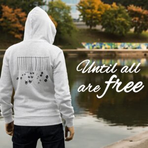 Organic Unisex Hoodie "Until all are free" - BVeganly