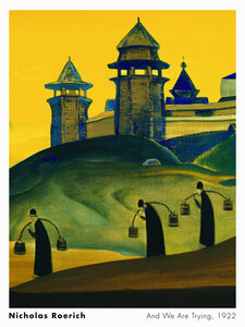 Poster / Leinwandbild - Nicholas Roerich: And We are Trying - Photocircle