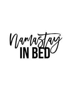 Poster / Leinwandbild - Namastay in Bed No7 - Photocircle