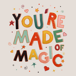Poster / Leinwandbild - You Are Made of Magic - colorful message - Photocircle
