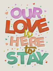 Poster / Leinwandbild - Our Love Is Here To Stay - Photocircle