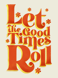 Poster / Leinwandbild - Let the good times roll - retro type - Photocircle