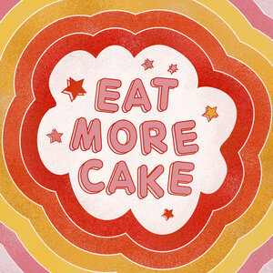 Poster / Leinwandbild - EAT MORE CAKE - Photocircle