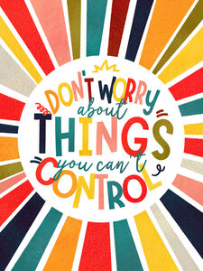 Poster / Leinwandbild - don't worry about things you can't control - typography - Photocircle