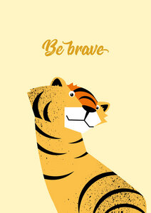 Poster / Leinwandbild - Be Brave Tiger  – Illustration für Kinder - Photocircle