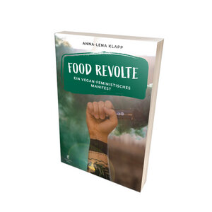 Food Revolte - ein vegan-feministisches Manifest - GrünerSinn-Verlag
