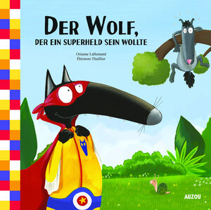 Der Wolf, der ein Superheld sein wollte - Editions AUZOU