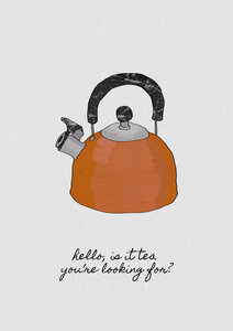 Wandbild / Kunstdruck / Poster / Leinwand - Hello Is It Tea You're Looking For? - Photocircle