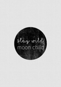 Wandbild / Kunstdruck / Poster / Leinwand - Stay Wild Moon Child - Photocircle