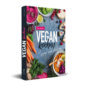 Vegan kochen - Essen neu denken - GrünerSinn-Verlag
