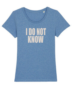 Damen T-Shirt aus Bio-Baumwolle "I DO NOT KNOW" - University of Soul