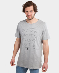  Shirt Wenn Bayern ein Meer hätte grau meliert - Degree Clothing