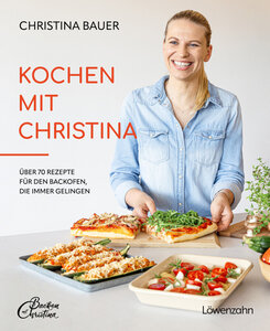 Kochen mit Christina - Bauer, Christina