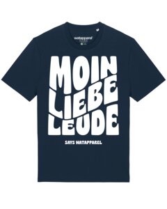 T-Shirt Unisex Moin liebe Leude - watapparel